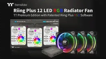 Thermaltake Riing Plus 12 LED RGB Radiator Fan TT Premium Edition Introduction