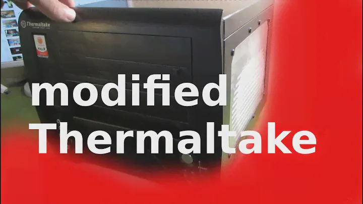 PC Case - modified Thermaltake