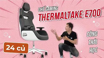 Trải nghiệm ghế gaming công thái học sẽ thế nào? Thermaltake Argent E700 Gaming Chair