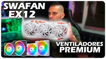 LOS VENTILADORES GAMING MAS COMPLETOS - THERMALTAKE SWAFAN EX ARGB