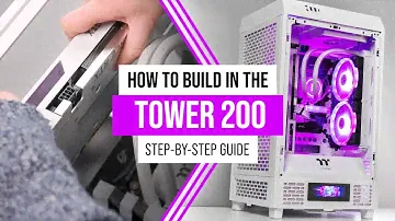 How To Build In The Tower 200 (Detailed Step By Step Build Guide) by Thermaltake